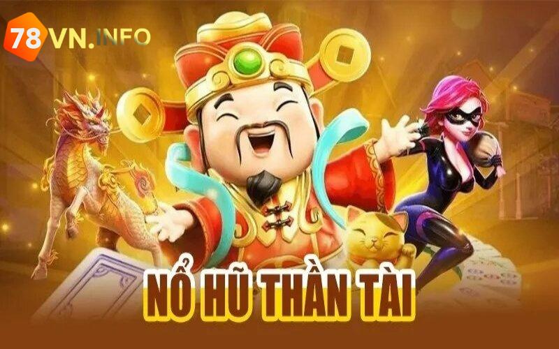 Nổ hũ thần tài là game thế nào?